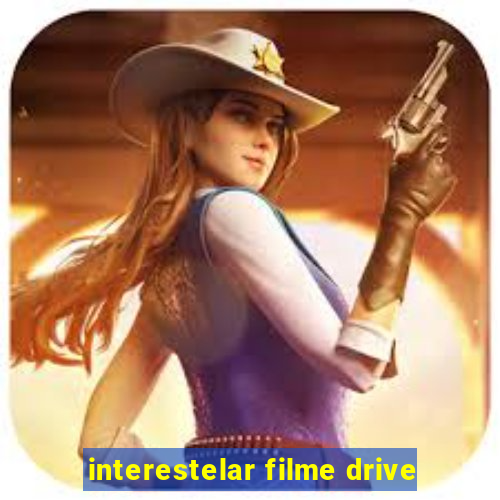 interestelar filme drive